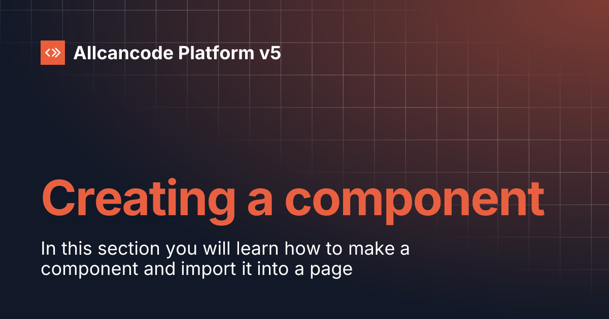Creating a component | Allcancode Platform v5