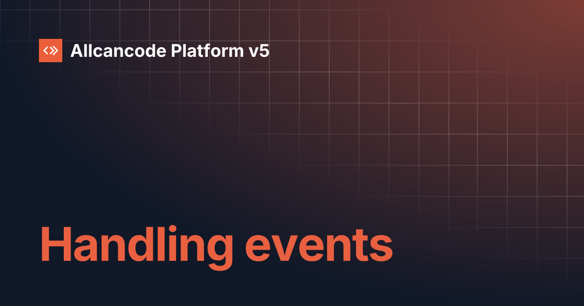 Handling events | Allcancode Platform v5